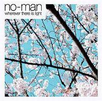 No-Man : Wherever There Is Light